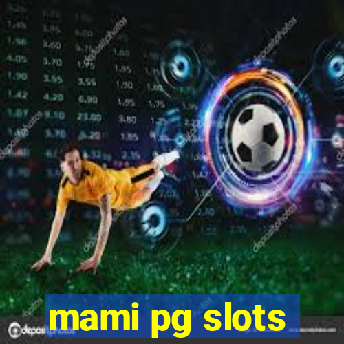 mami pg slots